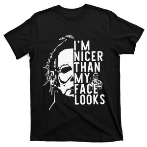 Im Nicer Than My Face Looks Horror Movie Character Halloween T-Shirt