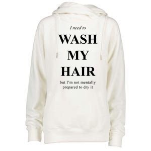 I Need To Wash My Hair Funny Womens Funnel Neck Pullover Hood