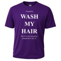 I Need To Wash My Hair Funny Cooling Performance Crew T-Shirt