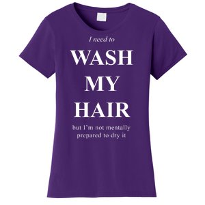 I Need To Wash My Hair Funny Women's T-Shirt