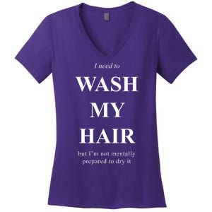 I Need To Wash My Hair Funny Women's V-Neck T-Shirt