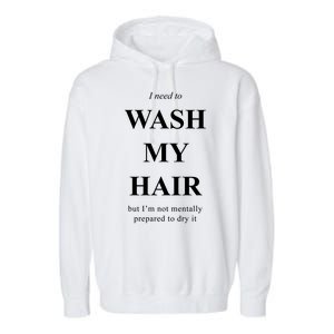 I Need To Wash My Hair Funny Garment-Dyed Fleece Hoodie