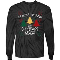 ItS Never Too Early For Christmas Music Teacher Tie-Dye Long Sleeve Shirt