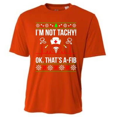 IM Not Tachy Funny Nurse Ugly Christmas Sweater Gift Cooling Performance Crew T-Shirt