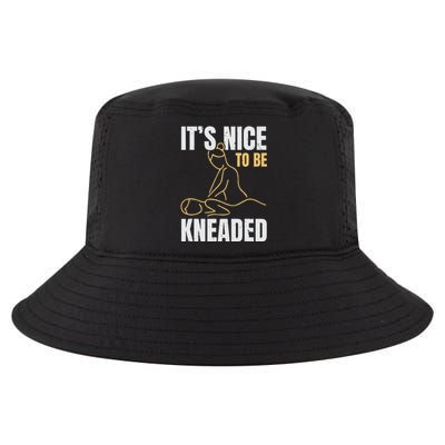 It's Nice To Be Kneaded Job Profession Massage Therapist Cool Comfort Performance Bucket Hat