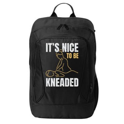 It's Nice To Be Kneaded Job Profession Massage Therapist City Backpack