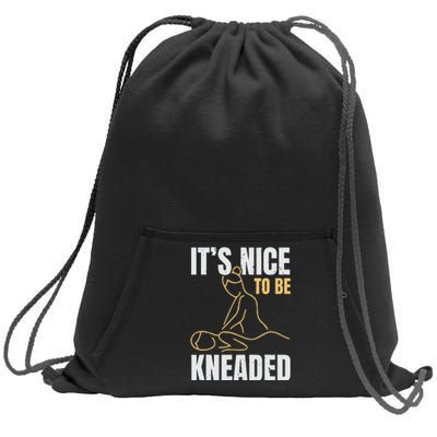 It's Nice To Be Kneaded Job Profession Massage Therapist Sweatshirt Cinch Pack Bag