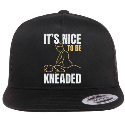 It's Nice To Be Kneaded Job Profession Massage Therapist Flat Bill Trucker Hat