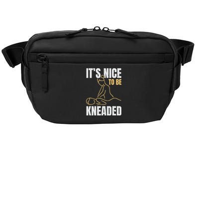 It's Nice To Be Kneaded Job Profession Massage Therapist Crossbody Pack