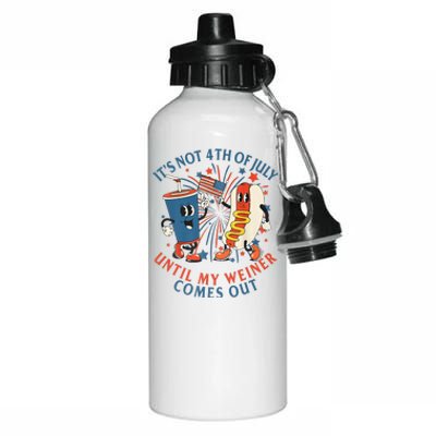 ItS Not The 4th Of July Until My Weiner Comes Out Hot Dog Aluminum Water Bottle