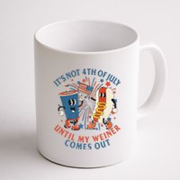 ItS Not The 4th Of July Until My Weiner Comes Out Hot Dog Coffee Mug