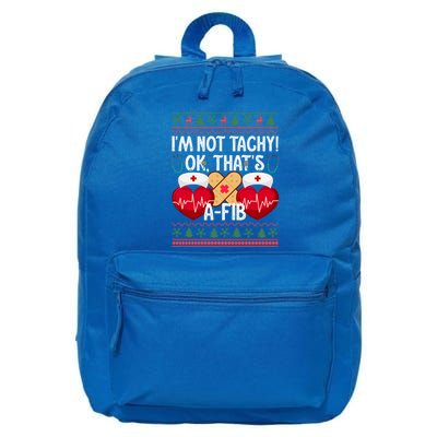 IM Not Tachy! Ok ThatS Afib Nurse Ugly Hospital Xmas Great Gift 16 in Basic Backpack
