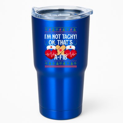 IM Not Tachy! Ok ThatS Afib Nurse Ugly Hospital Xmas Great Gift Tumbler