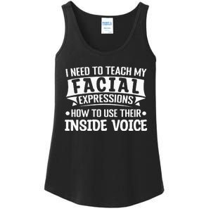 I Need To Teach My Facial Expressions How To Use Their Voice Ladies Essential Tank