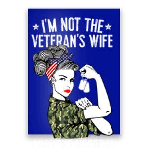 Im Not The Veterans Wife Im The Veteran Day Patriotic Gift Poster