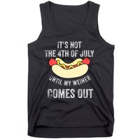 Its Not The 4th Of July Until My Weiner Comes Out Tank Top