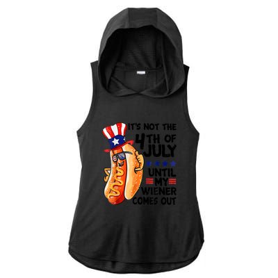 Its Not The 4th Of July Until My Weiner Comes Out Ladies PosiCharge Tri-Blend Wicking Draft Hoodie Tank