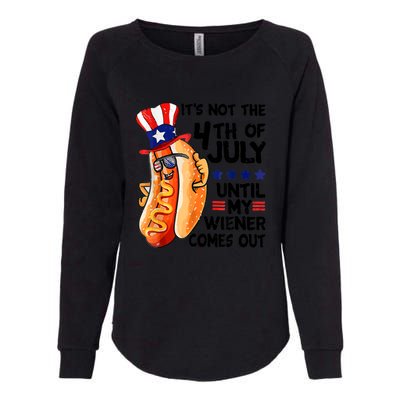 Its Not The 4th Of July Until My Weiner Comes Out Womens California Wash Sweatshirt