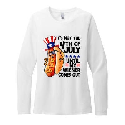 Its Not The 4th Of July Until My Weiner Comes Out Womens CVC Long Sleeve Shirt