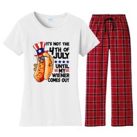 Its Not The 4th Of July Until My Weiner Comes Out Women's Flannel Pajama Set