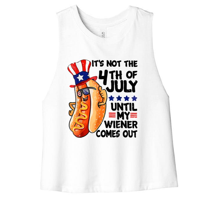 Its Not The 4th Of July Until My Weiner Comes Out Women's Racerback Cropped Tank