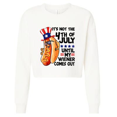 Its Not The 4th Of July Until My Weiner Comes Out Cropped Pullover Crew