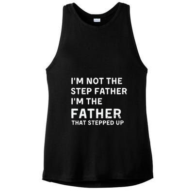 I’m Not The Step Father I’m The Fatherthat Stepped Up Ladies PosiCharge Tri-Blend Wicking Tank