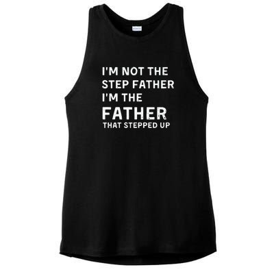 I’m Not The Step Father I’m The Fatherthat Stepped Up Ladies PosiCharge Tri-Blend Wicking Tank