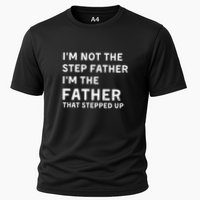 I’m Not The Step Father I’m The Fatherthat Stepped Up Performance Shirt