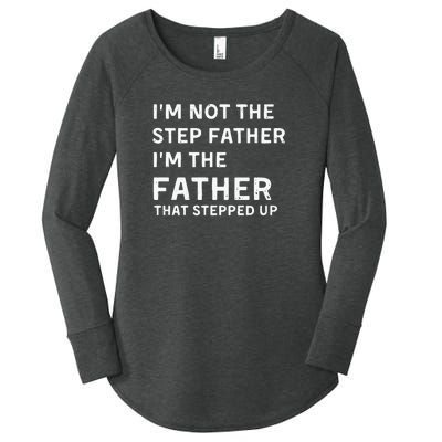 I’m Not The Step Father I’m The Fatherthat Stepped Up Women's Perfect Tri Tunic Long Sleeve Shirt