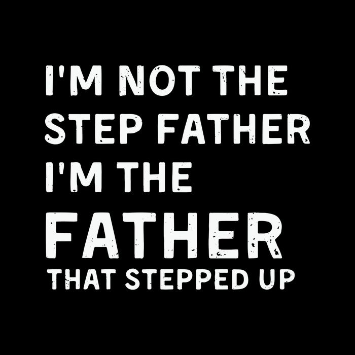 I’m Not The Step Father I’m The Fatherthat Stepped Up Flatbill Hat