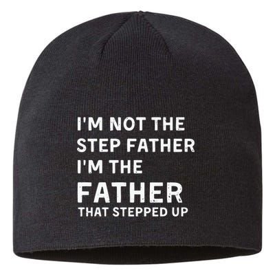 I’m Not The Step Father I’m The Fatherthat Stepped Up Sustainable Beanie
