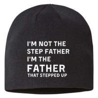 I’m Not The Step Father I’m The Fatherthat Stepped Up Sustainable Beanie