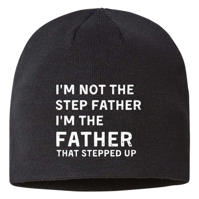 I’m Not The Step Father I’m The Fatherthat Stepped Up Sustainable Beanie
