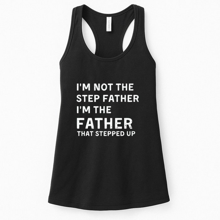 I’m Not The Step Father I’m The Fatherthat Stepped Up Womens Tank Top