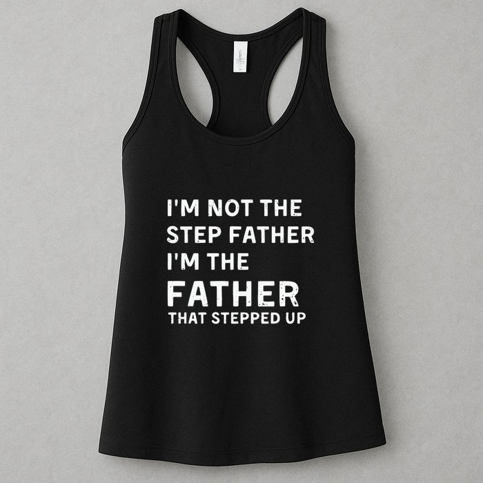 I’m Not The Step Father I’m The Fatherthat Stepped Up Womens Tank Top