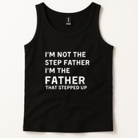 I’m Not The Step Father I’m The Fatherthat Stepped Up Tank Top