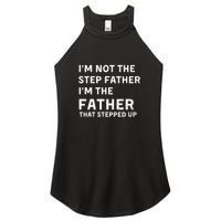 I’m Not The Step Father I’m The Fatherthat Stepped Up Women's Perfect Tri Rocker Tank