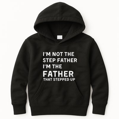 I’m Not The Step Father I’m The Fatherthat Stepped Up Kids Hoodie