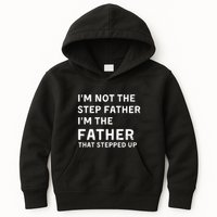 I’m Not The Step Father I’m The Fatherthat Stepped Up Kids Hoodie