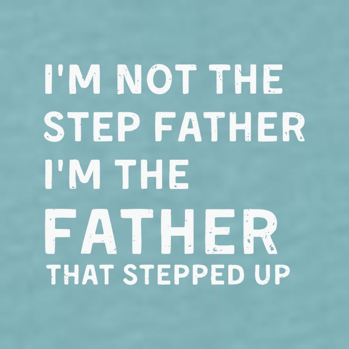 I’m Not The Step Father I’m The Fatherthat Stepped Up Sueded Cloud Jersey T-Shirt