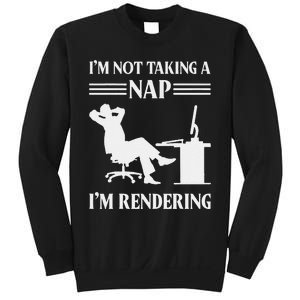 IM Not Taking A Nap IM Rendering Video Editor Film Maker Sweatshirt