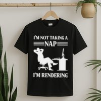 IM Not Taking A Nap IM Rendering Video Editor Film Maker T-Shirt