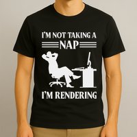 IM Not Taking A Nap IM Rendering Video Editor Film Maker T-Shirt