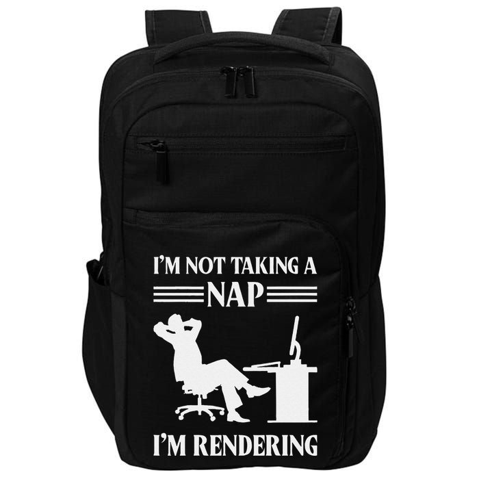 IM Not Taking A Nap IM Rendering Video Editor Film Maker Impact Tech Backpack