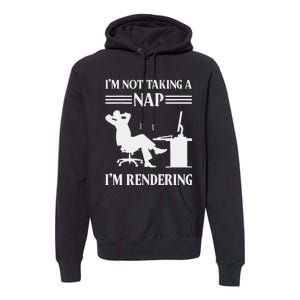 IM Not Taking A Nap IM Rendering Video Editor Film Maker Premium Hoodie