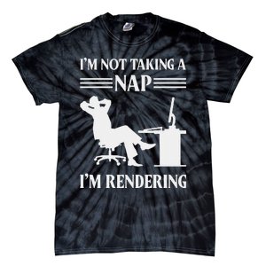 IM Not Taking A Nap IM Rendering Video Editor Film Maker Tie-Dye T-Shirt