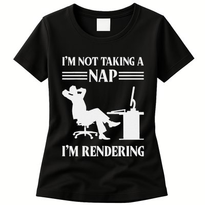 IM Not Taking A Nap IM Rendering Video Editor Film Maker Women's T-Shirt