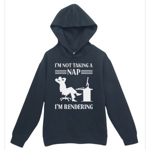 IM Not Taking A Nap IM Rendering Video Editor Film Maker Urban Pullover Hoodie