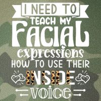 I Need To Teach My Facial Expressions Use Their Inside Voice Legacy Tie Dye Trucker Hat